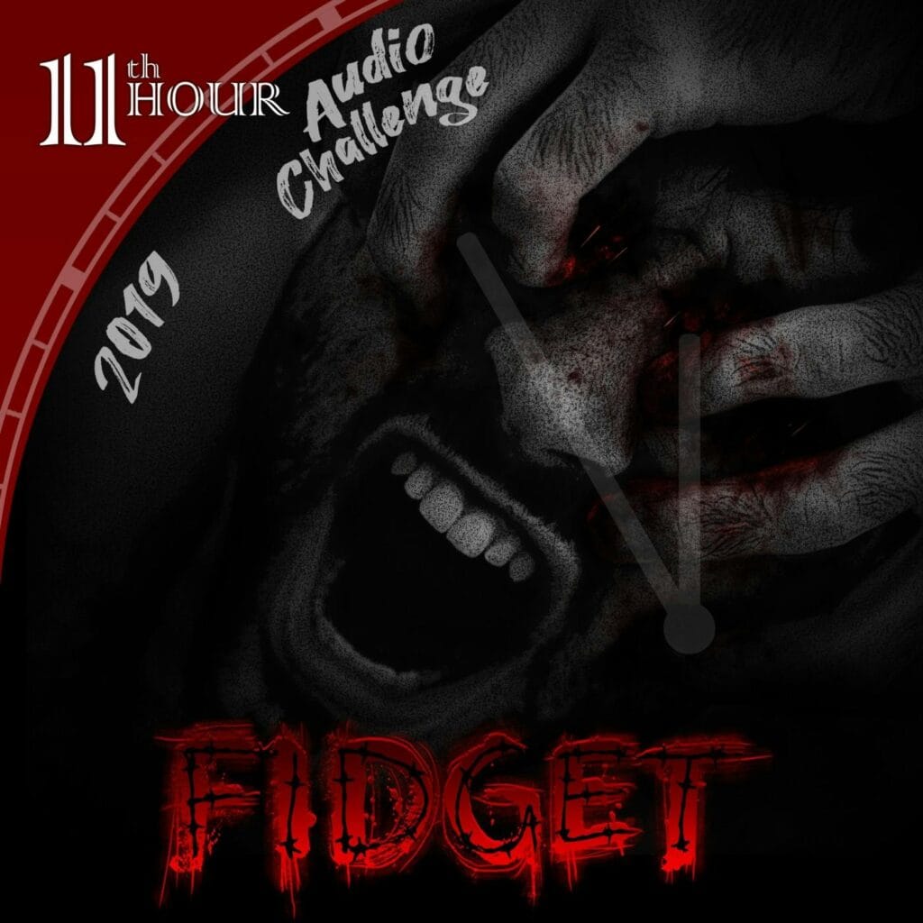 11th Hour Audio - Fidget 8 2cf5a34c7cb8ae493839f84e9f496914