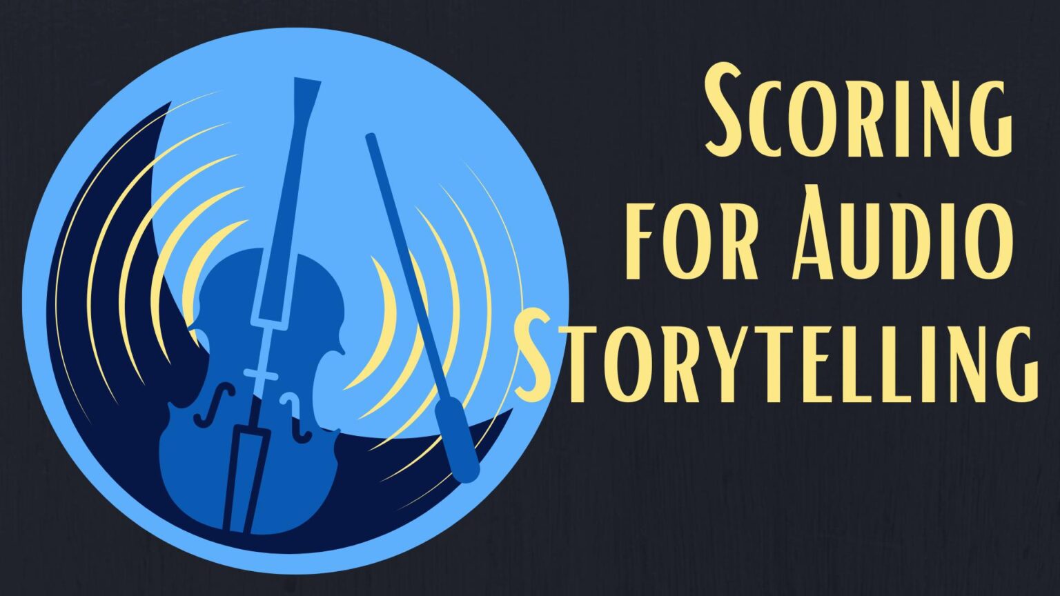 Scoring for Audio Storytelling 11th Hour Audio Productions