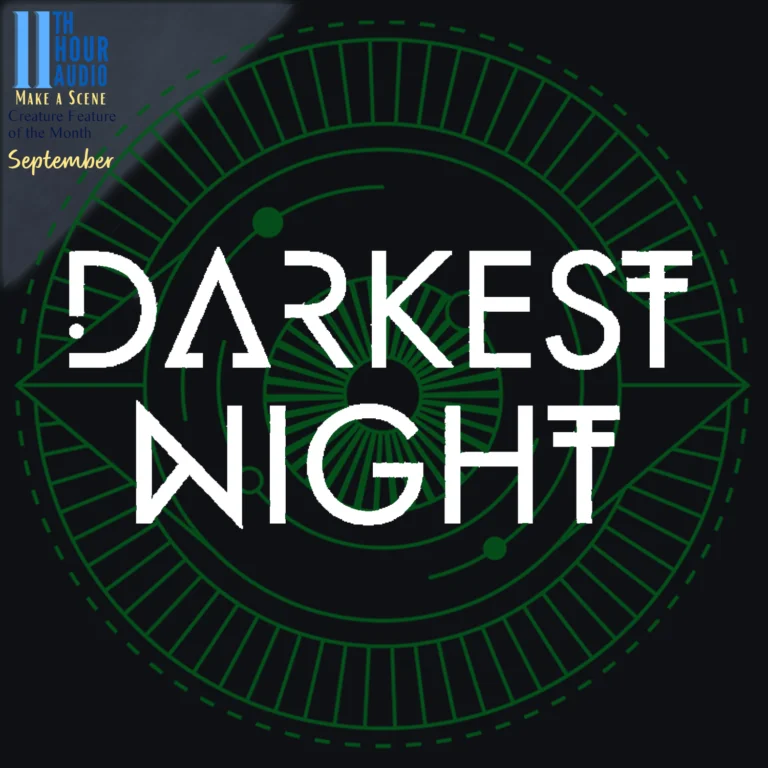 11th Hour Audio – Creature Feature of the Month – Darkest Night